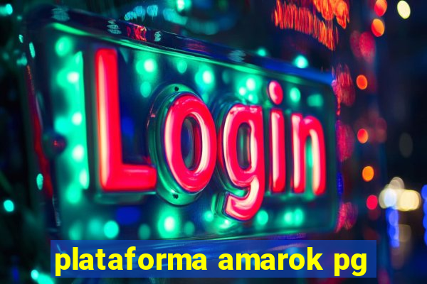 plataforma amarok pg